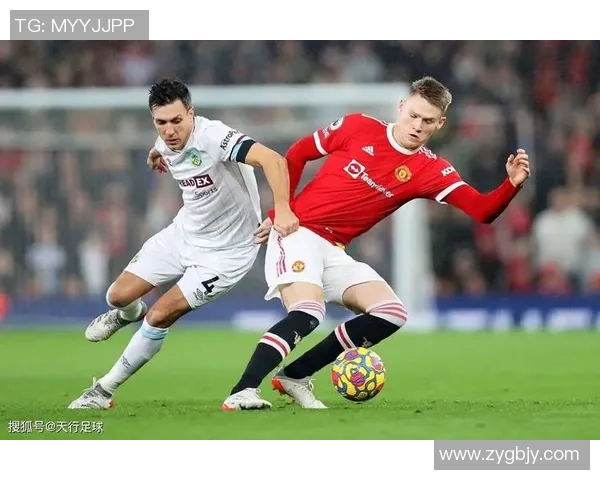 英超联赛焦点战伯恩利迎战曼联双方争夺三分精彩对决即将上演